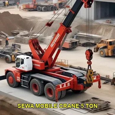 Keunggulan Sewa Mobile Crane 5 Ton untuk Proyek Besar